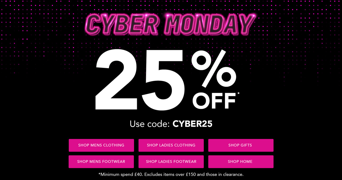 Cyber Monday - Enjoy 25% off full price items.